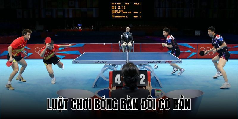 Luật chơi bóng bàn đôi cơ bản khá khó tiếp cận với người mới